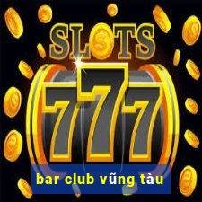 bar club vũng tàu