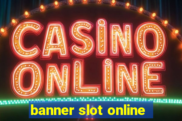 banner slot online