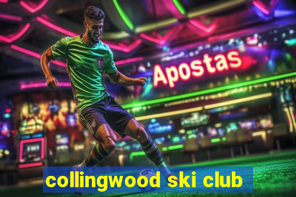 collingwood ski club