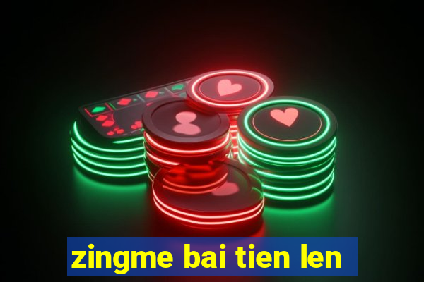 zingme bai tien len