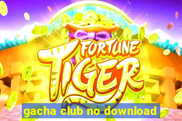 gacha club no download