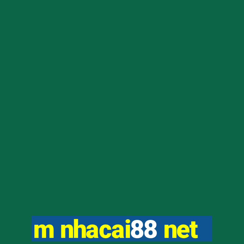 m nhacai88 net