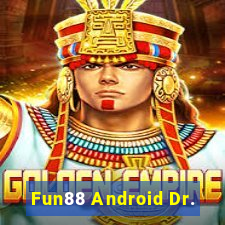 Fun88 Android Dr.