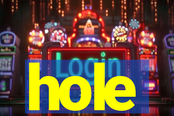 hole