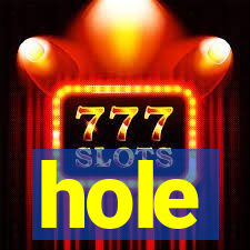 hole