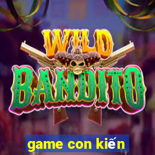 game con kiến