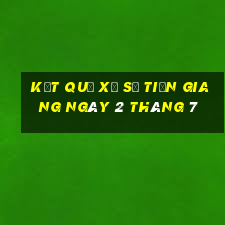 kết quả xổ số tiền giang ngày 2 tháng 7