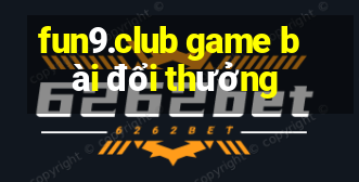 fun9.club game bài đổi thưởng