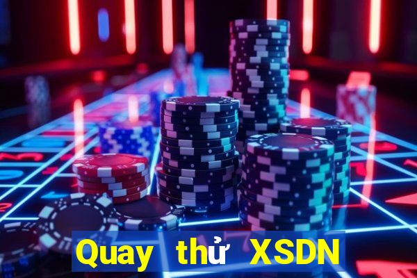 Quay thử XSDN ngày 23