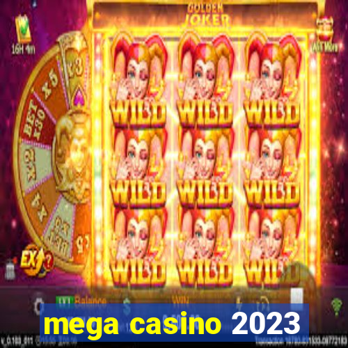 mega casino 2023