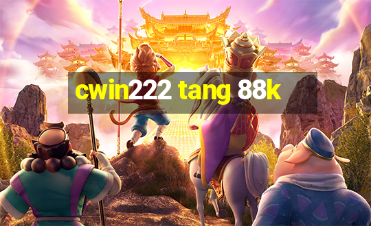 cwin222 tang 88k