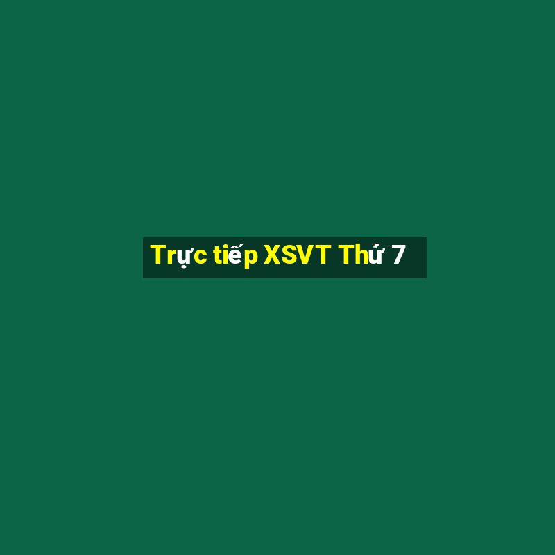 Trực tiếp XSVT Thứ 7