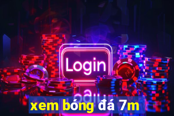 xem bóng đá 7m