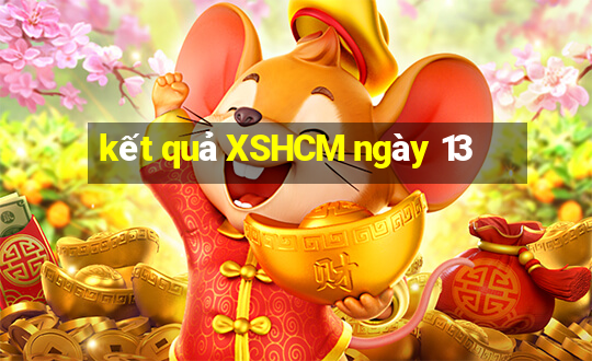 kết quả XSHCM ngày 13