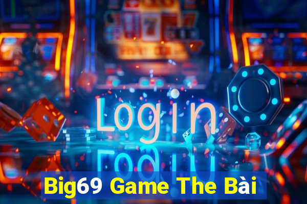 Big69 Game The Bài