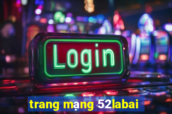 trang mạng 52labai