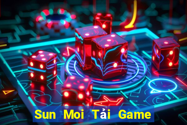 Sun Moi Tải Game Bài Nhất Vip