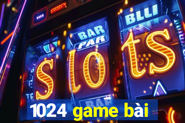 1024 game bài