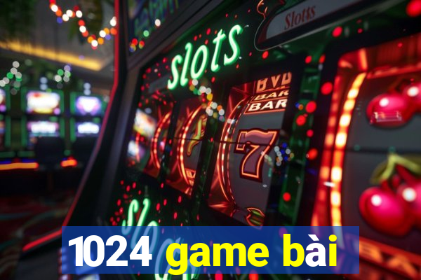 1024 game bài