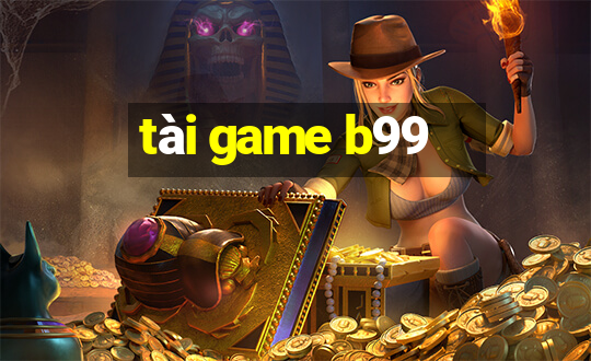 tài game b99