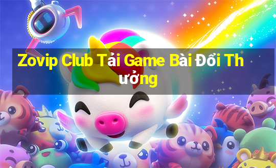 Zovip Club Tải Game Bài Đổi Thưởng