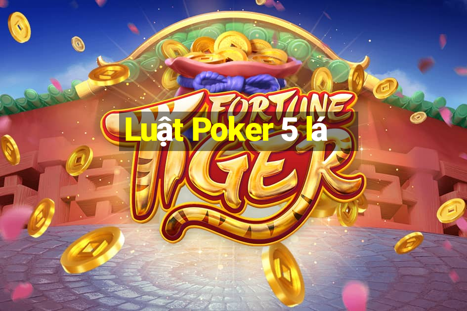 Luật Poker 5 lá