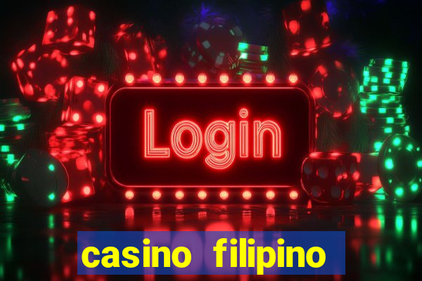 casino filipino casino filipino