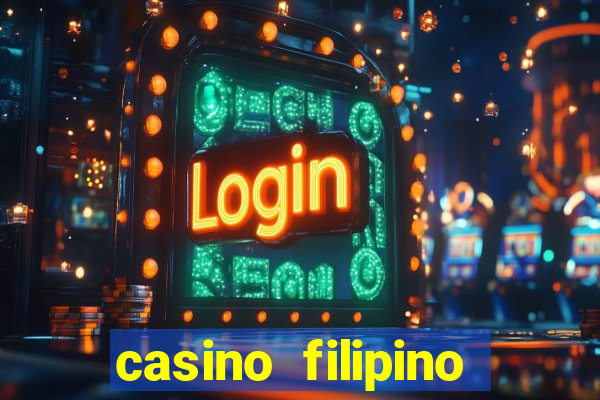 casino filipino casino filipino