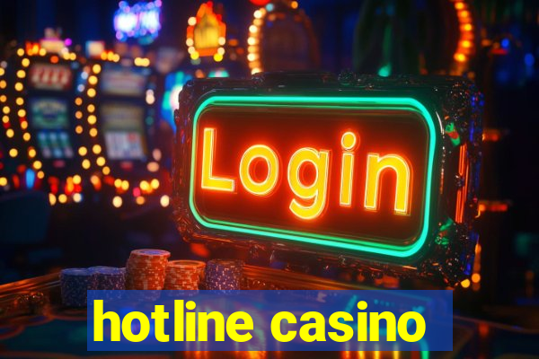 hotline casino