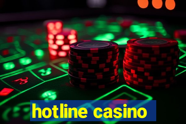 hotline casino