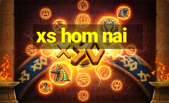 xs hom nai