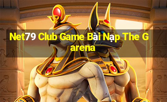 Net79 Club Game Bài Nạp The Garena