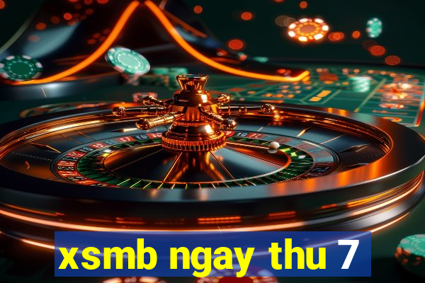 xsmb ngay thu 7