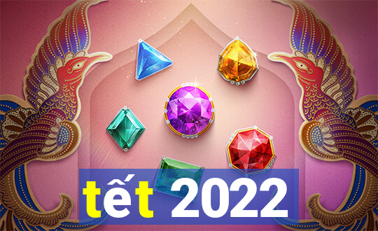 tết 2022