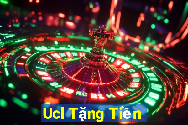 Ucl Tặng Tiền