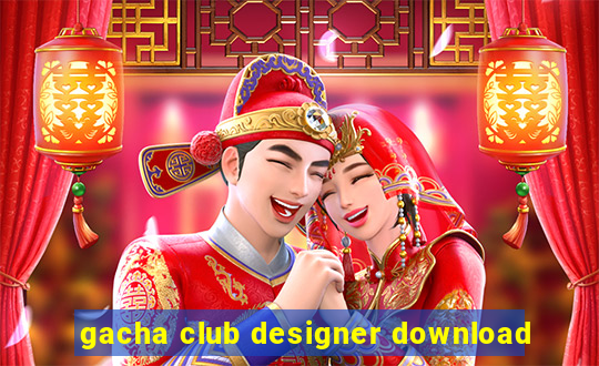 gacha club designer download