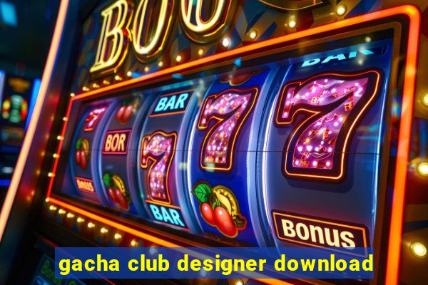 gacha club designer download