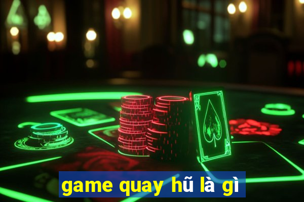 game quay hũ là gì