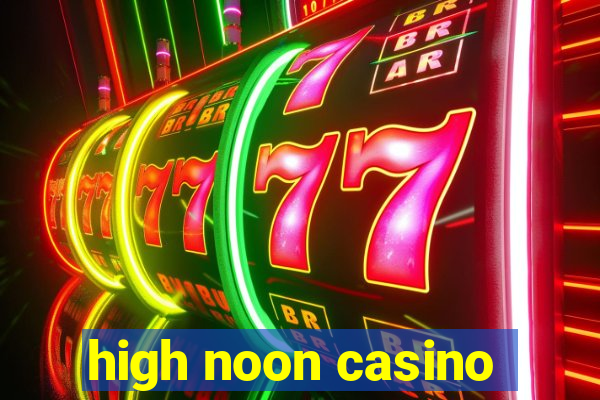 high noon casino