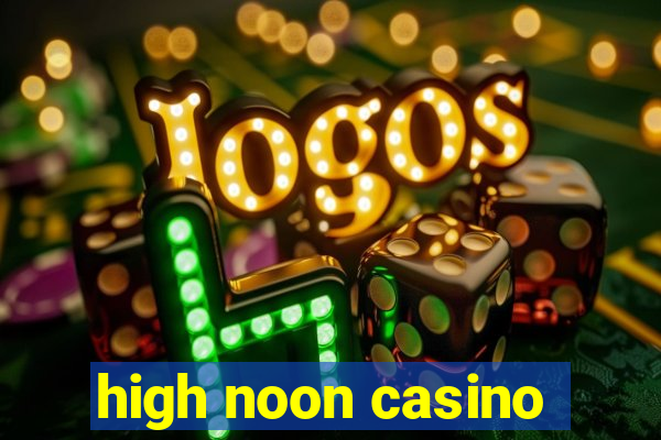 high noon casino