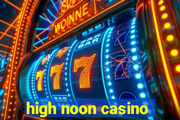 high noon casino