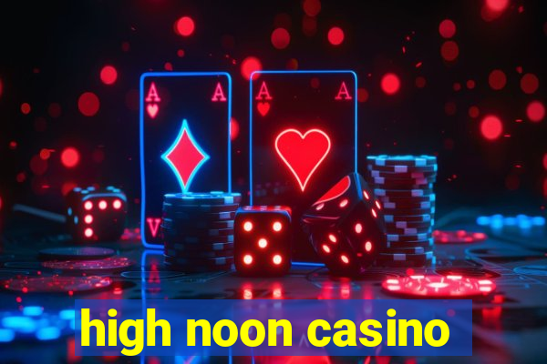 high noon casino