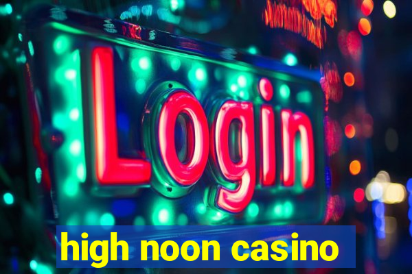 high noon casino