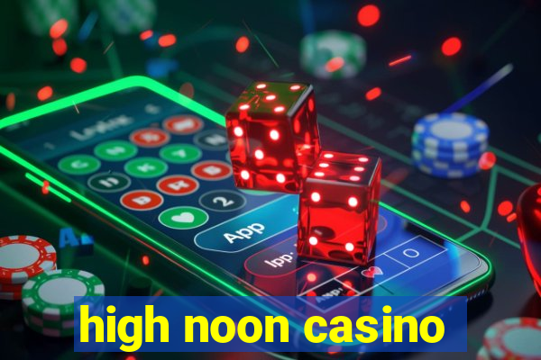 high noon casino