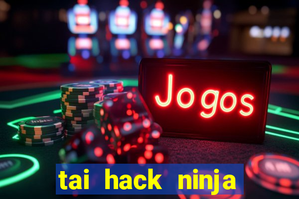 tai hack ninja school cho pc