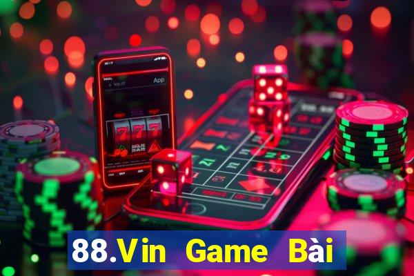 88.Vin Game Bài Trực Tuyến