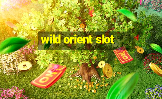 wild orient slot