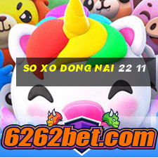 so xo dong nai 22 11