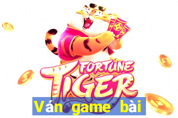 Ván game bài vạn năng