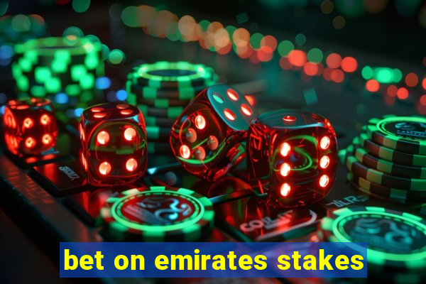 bet on emirates stakes